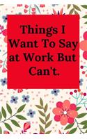 Things I Want to Say at Work But Can't.