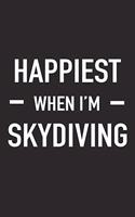 Happiest When I'm Skydiving: A 6x9 Inch Matte Softcover Journal Notebook with 120 Blank Lined Pages and a Funny Cover Slogan
