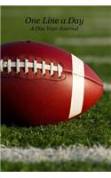 One Line a Day: A Motivational and Inspirational One Year Journal - American Football on Football Field Cover