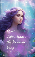 Quiet Lilacs Under the Mermaid Fang