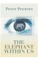 The Elephant within Us