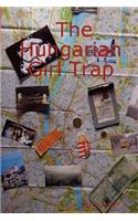 The Hungarian Girl Trap