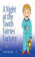 Night at the Tooth Fairies' Factory