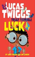 Lucas Twigg's Truly Terrible Luck