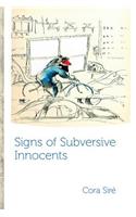 Signs of Subversive Innocents
