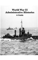 World War II Administrative Histories