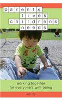 Parents' Lives, Children's Needs