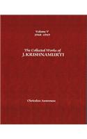 The Collected Works of J.Krishnamurti  - Volume V 1948-1949: Choiceless Awareness