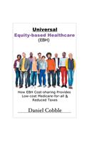 Universal Equity-based Healthcare (EBH)