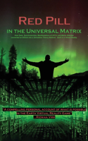 Red Pill in the Universal Matrix