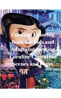 Coraline Coloring Book for Kids and Adults: Interesting Coraline Charaters Scenes and Pages: Interesting Coraline Charaters Scenes and Pages