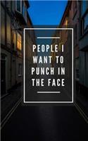 People I Want To Punch In The Face (Notebook)