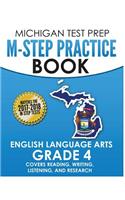 MICHIGAN TEST PREP M-STEP Practice Book English Language Arts Grade 4: Covers Reading, Writing, Listening, and Research