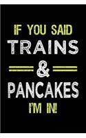 If You Said Trains & Pancakes I'm In