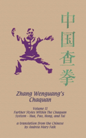 Zhang Wenguang's Changquan: Volume II: Further Styles Within The Chaquan System - Hua, Pao, Hong, And Tui