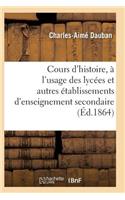Nouveau Cours d'Histoire, À l'Usage Des Lycées Et Autres Établissements d'Enseignement Secondaire
