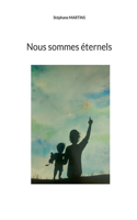 Nous sommes éternels