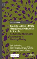 Learning Cultural Literacy Through Creative Practices in Schools
