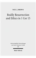 Bodily Resurrection and Ethics in 1 Cor 15