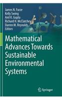 Mathematical Advances Towards Sustainable Environmental Systems