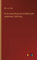 Erfurts Unterwerfung unter die Mainzinsche Landeshoheit (1648-1664)