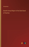 Seventh Annual Report of the State Board of Charities