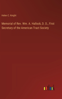 Memorial of Rev. Wm. A. Hallock, D. D., First Secretary of the American Tract Society