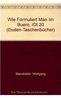 WIE FORMULIERT MAN IM BUERO, /DT 20