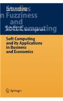 Soft Computing and Its Applications in Business and Economics