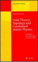 Field Theory, Topology and Condensed Matter Physics