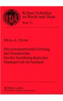 Extraterritoriale Geltung Der Grundrechte Bei Der Ausuebung Deutscher Staatsgewalt Im Ausland