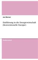 Einführung in die Energiewirtschaft (Konventionelle Energie)