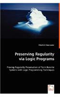 Preserving Regularity via Logic Programs