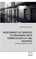 Assessment of Services to Prisoners with Tuberculosis at Jail Hospital