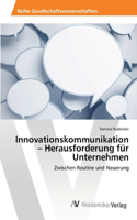 Innovationskommunikation - Herausforderung für Unternehmen