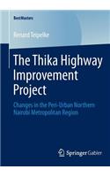 The Thika Highway Improvement Project: Changes in the Peri-Urban Northern Nairobi Metropolitan Region(BestMasters)