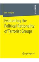 Evaluating the Political Rationality of Terrorist Groups