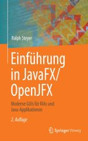 Einführung in JavaFX/OpenJFX: Moderne GUIs für RIAs und Java-Applikationen
