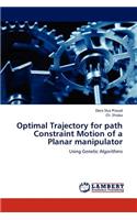 Optimal Trajectory for Path Constraint Motion of a Planar Manipulator