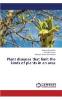 Plant diseases that limit the kinds of plants in an area