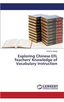 Exploring Chinese EFL Teachers' Knowledge of Vocabulary Instruction