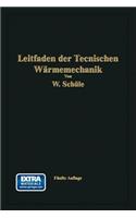 Leitfaden Der Technischen Wärmemechanik: Kurzes Lehrbuch Der Mechanik Der Gase Und Dämpfe Und Der Mechanischen Wärmelehre