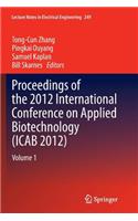 Proceedings of the 2012 International Conference on Applied Biotechnology (Icab 2012)