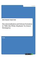 Decontextualization and Schema Formation in Hills Like White Elephants by Ernest Hemingway
