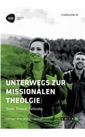 Unterwegs zur missionalen Theologie. Texte. Thesen. Referate