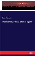 Thierri von Vaucouleurs' Johannes-Legende