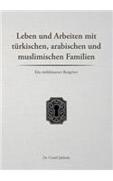 Leben und Arbeiten mit türkischen, arabischen und muslimischen Familien