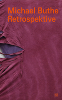 Michael Buthe: Retrospective: Retrospective