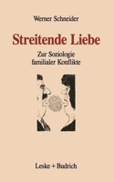 Streitende Liebe: Zur Soziologie Familialer Konflikte