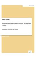 Knock-Out-Optionsscheine am deutschen Markt: Darstellung, Bewertung und Analyse(German)